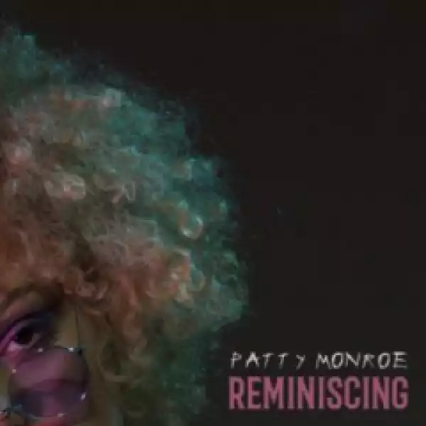 Patty Monroe - Reminiscing